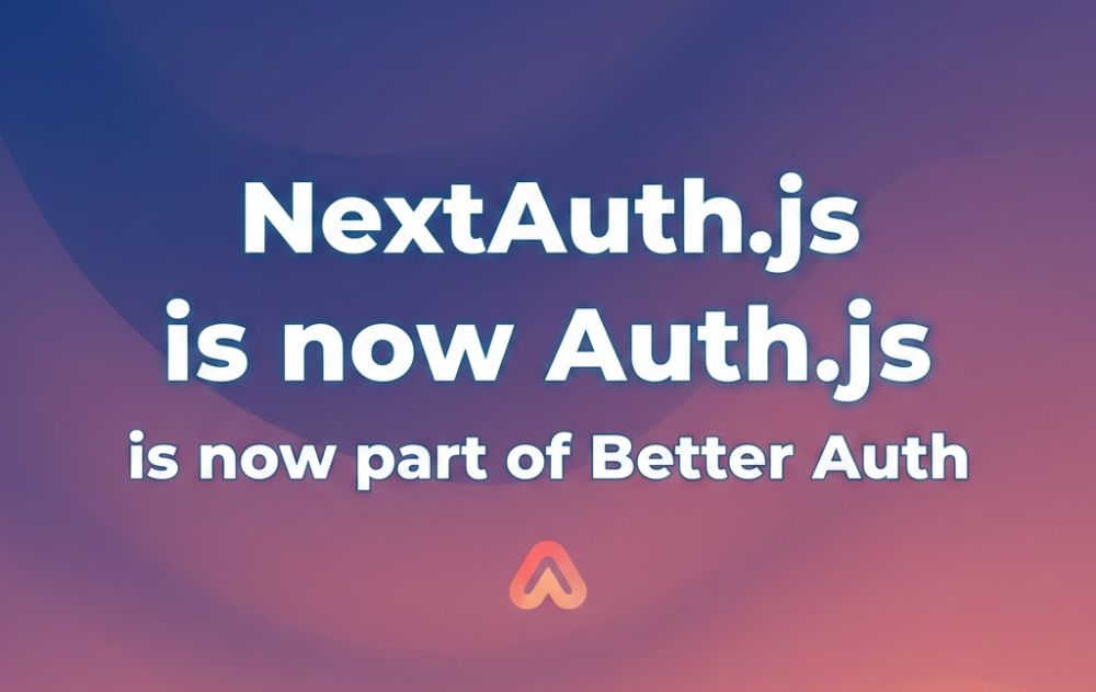 NextAuth is Auth.js is part of Better Auth